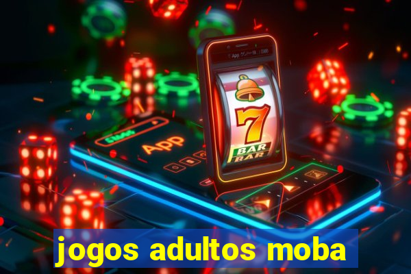 jogos adultos moba